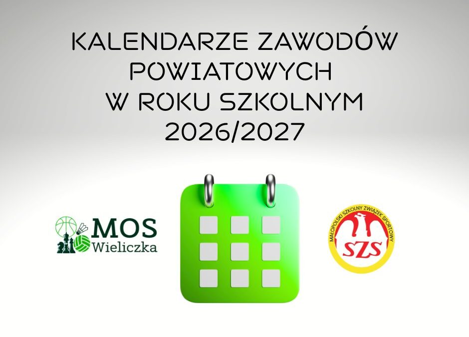 KALENDARZE ZAWODÓW POWIATOWYCH W ROKU SZKOLNYM 2026/2027